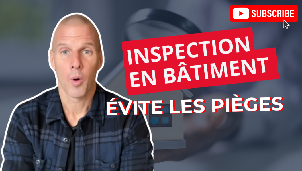 Inspection en bâtiment : le guide essentiel pour une transaction immobilière saine